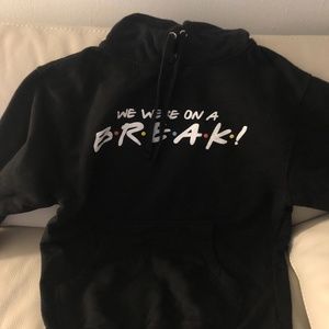 FRIENDS “We were on a break!” Hoodie